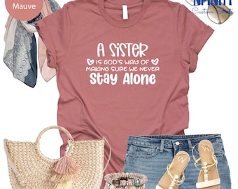 Good Sister Shirt: Funny Sister Birthday Gift