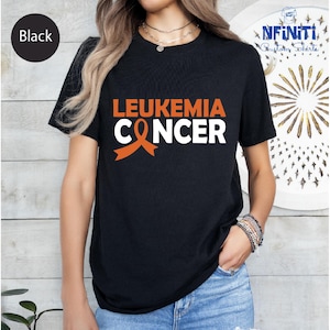 Leukemia Awareness Shirt: Orange Ribbon Support, Cancer Warrior Gift