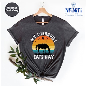 My Therapist Eats Hay, Horse Shirt, Retro Horse Tee, Horse Lover Gift, Equestrian Shirt, Funny Horse Lover Tee, Cute Horse Gift T-shirt