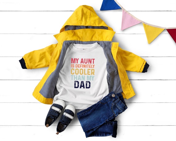 Funny Toddler Shirt: Aunt is Cooler Than Dad, Gift from Aunt