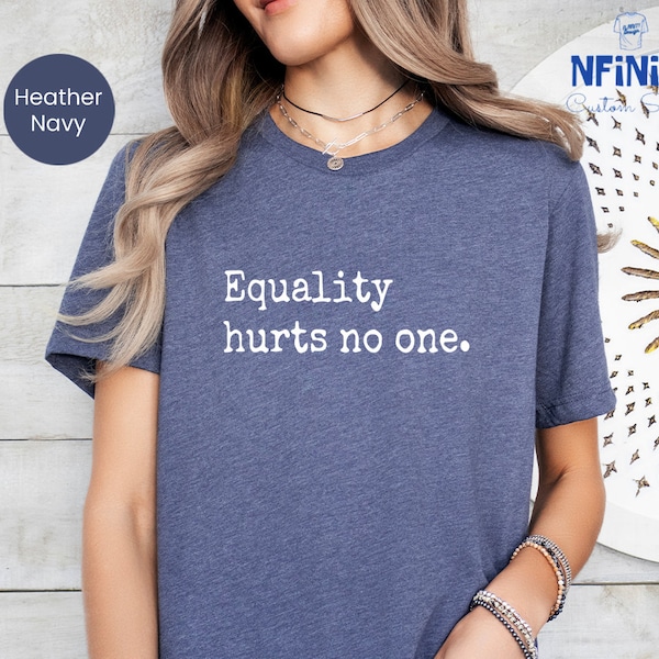 Equality Hurts No One Shirt, Social Justice, Human Rights, Black Lives Matter, Anti Racism Tee, Pride Tshirt, Feminist Activist T-shirt