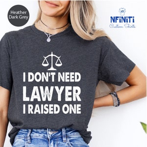 Lawyer Dad Shirt, Lawyer Mom Shirt, I Don&#39;t Need A Good Lawyer, Attorney Dad Shirt, Attorney Mom Shirt, Law Graduate Gift, new lawyer gift