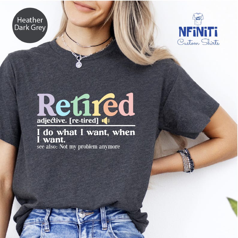 a woman wearing a t - shirt that says retired