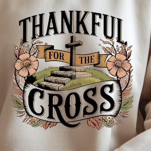 Dankbar für das Kreuz PNG, dankbar, gesegnet, christliche Sublimationsdesigns, Herbst png, Herbst Vibes, dankbar Png, Vintage Jesus Hemden png