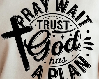 Pray Wait Trust SVG PNG, Jesus Christian Svg, Christian Gift Svg, Faith Png, Jesus Svg, Bible Verse Svg png cricut file digital download