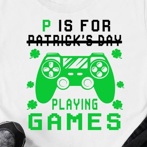 P Is For Playing Games svg Funny St Patrick's Gamer kid boy svg patrick day svg Funny Patrick svg png eps Cricut download digitale