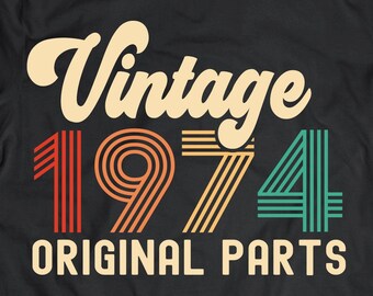 Born in 1974 Vintage Retro Birthday, Classic 1974 Original Parts