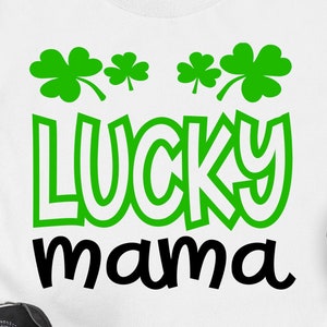 Lucky Mama SVG St. Patrick&#39;s Day Svg, Shamrock Svg, Mama Svg, St. Paddy&#39;s Svg eps png Cricut Cut file digital download
