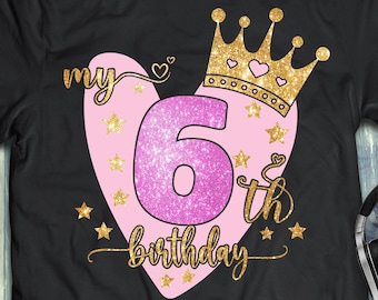 6th birthday svg, birthday girl svg, 6 years old Svg, sixth Birthday svg, My 6th Birthday Svg, It's My Birthday Svg png cricut cut file