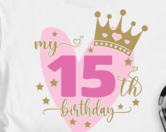 15. Geburtstag svg, Geburtstag Mädchen svg, Geburtstag svg, fünfzehnten Geburtstag geschnitten Dateien, mein 15. Geburtstag svg, es ist mein Geburtstag svg png cricut Datei