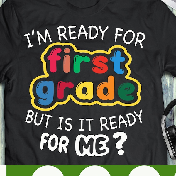 I'm ready for 1st grade but is it ready for me svg First day of school svg, Back to school svg Hello First grade svg eps png download