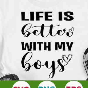 La vita è migliore con i miei ragazzi Svg Mamma dei ragazzi svg Mothers day svg Boy Mom Svg eps png Cricut Cut file Digital Download