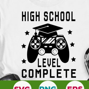 High School Level Complete SVG Graduation video game svg High School Svg Gamer Graduate svg laatste schooldag svg cricut