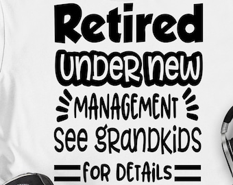 In pensione sotto nuova gestione vedi nipoti per i dettagli svg Nonna in pensione Nonno svg Funny Retirement svg eps png cricut cut file download