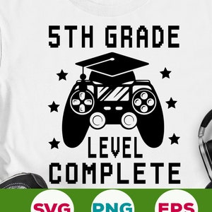 Vijfde klas Niveau Compleet SVG 5e klas svg Afstudeervideospel svg Grade School Svg Gamer Graduate svg laatste schooldag svg cricut