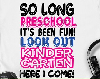 So Long Preschool svg Kindergarten Here I Come Graduation svg Preschool Grad svg eps png cricut cut file digital download