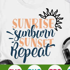 Sunrise Sunburn Sunset Repeat Svg Summer Svg Beach Svg hello Summer svg Vacation Svg eps png cricut cut file digital download