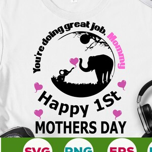 Eerste Moederdag Olifant svg Je doet het geweldig mama svg Happy 1e Moederdag svg eps png cricut cut bestand digitale download