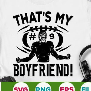Football SVG PNG, That&#39;s My BOYFRIEND Svg, football boyfriend svg, girlfriend&#39;s football shirt svg png cricut cut file digital download