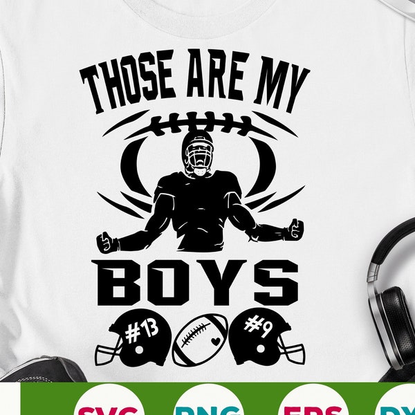 Football Mom Svg, Those are my Boys Svg Png, Mom of 2 Boys, Football Player Number svg eps png cricut cut file digital download