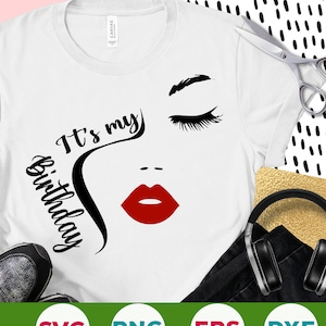 its my birthday svg Birthday Girl svg Happy Birthday svg png eps Cutting File, Cricut Silhouette Digital Download