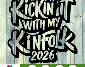 Kickin It With My Kinfolk SVG PNG - Family Reunion 2026 Shirt Design, Matching Kinfolk Group Vacation Cut File, Family Trip Digital Download