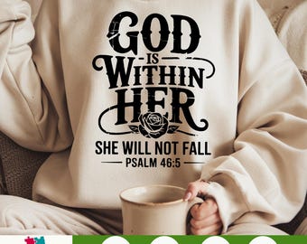 God Is Within Her She Will Not Fall SVG PNG, Psalm 46 5 Christian Shirt Design, Aesthetic Scripture Sublimation, Jesus Loves You File
