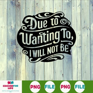 I Will Not Be SVG PNG, Funny Sarcastic Mental Health Quote Design, Relatable Self Care Sublimation File, Digital Download For Cricut
