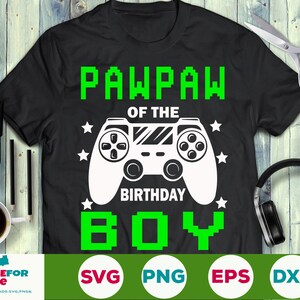 Pawpaw do aniversariante svg Birthday Gamer garoto videogame svg eps png Cricut Cut Arquivo Download digital