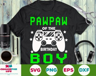 Pawpaw of the Birthday Boy svg Birthday Gamer kid video game svg eps png Cricut Cut File Digital Download