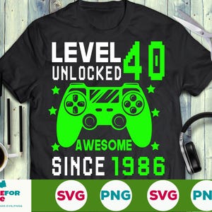 Level 40 Unlocked SVG 40th Birthday Gamer 40 Years Old Born in 1986 Computer Video Game Controller Joystick Svg Png eps Cricut Silhouette