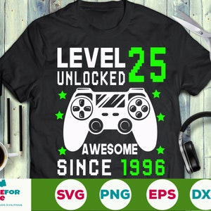 Level 25 entsperrt SVG 25. Geburtstag Gamer 25 Jahre alt geboren 1996 Computer Video Game Controller Joystick Svg Png Eps Cricut Silhouette