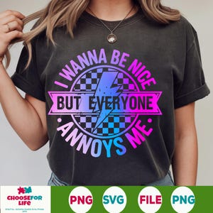 I Wanna Be Nice SVG PNG – Adult Humor Digital Design with Funny Quote and Sarcasm, Snarky Cut File for Shirts, Mugs, Cricut Sublimation
