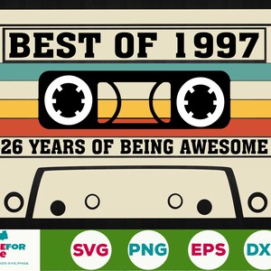 May include: A beige cassette tape design with the text "BEST OF 1997" and "26 YEARS OF BEING AWESOME" in black. The tape features a retro color scheme of teal, yellow, and red stripes. The design includes SVG, PNG, EPS, and DXF file formats.