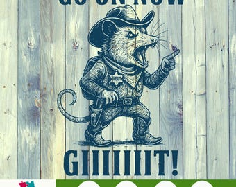 Vintage Cowboy Opossum PNG, Go On Now Git Western Clipart, Funny Redneck Possum Meme Sublimation, Digital Download for Shirts & Decor