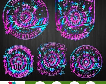 I Asked Myself If I Was The Problem And We Said No Png, Tie Dye Skeleton PNG, Funny Sarcastic Quote Shirt Design, Snarky Digital Download
