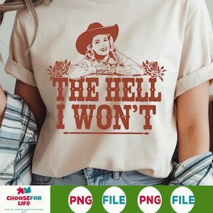 The Hell I Wont SVG PNG, Western Cowgirl vintage des années 1950 femme au foyer citation drôle, design rétro en sublimation, téléchargement immédiat