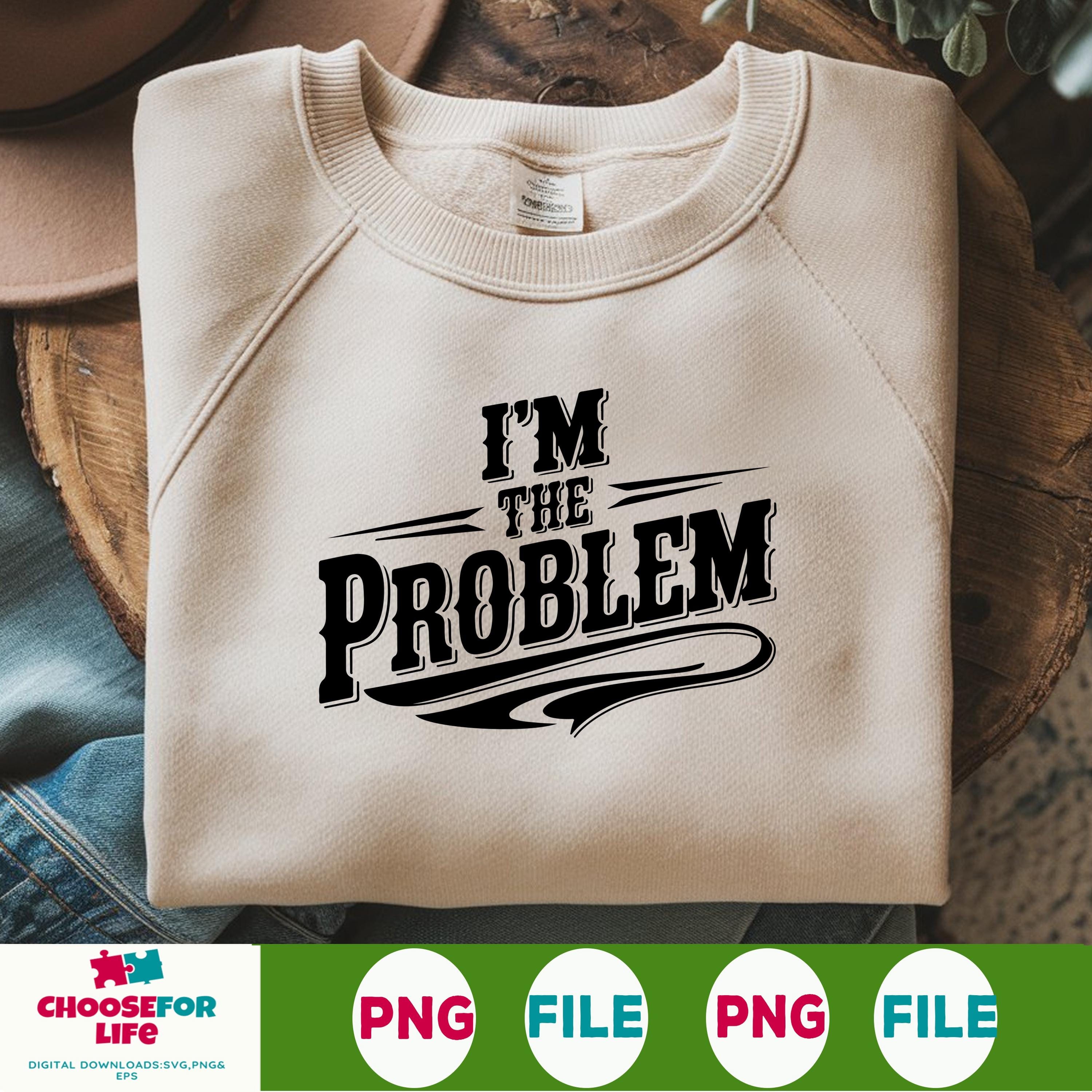 No Problem Country I'm the Problem SVG PNG – Somebody's Problem Country Music Design for ...