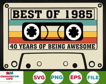 40th Birthday svg Best Of 1985 Cassette Tape 40 years old birthday Born in 1985 Svg Png Cricut, Silhouette, Cut File Digital download