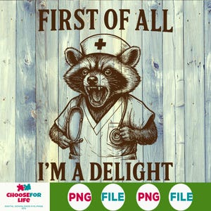 Tout d'abord, je suis un délice infirmière raton laveur PNG, clipart médical drôle, fichier de sublimation meme soins de santé, téléchargement numérique pour les infirmières et les ambulanciers