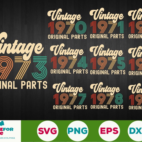 Vintage Birthday Svg Bundle 1970-1979, Birthday svg, 44-53 years old svg, Vintage 1973 original parts svg bundle, png Digital files prints