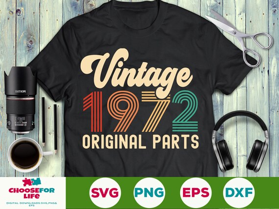 Vintage 1972 Original parts svg 50th Birthday svg fifty birthday svg Vintage birthday svg i turned 50 birthday svg png Cricut Cut File