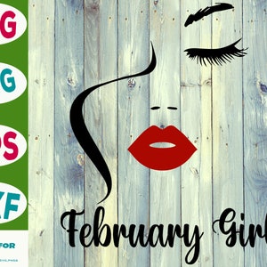 Puede incluir: Un dise&ntilde;o digital que presenta un rostro femenino estilizado con labios rojos y largas pesta&ntilde;as. El texto "February Girl" est&aacute; debajo de la cara. El dise&ntilde;o est&aacute; sobre un fondo de madera azul claro y blanco. El lado izquierdo tiene los textos "SVG", "PNG", "EPS" y "DXF".