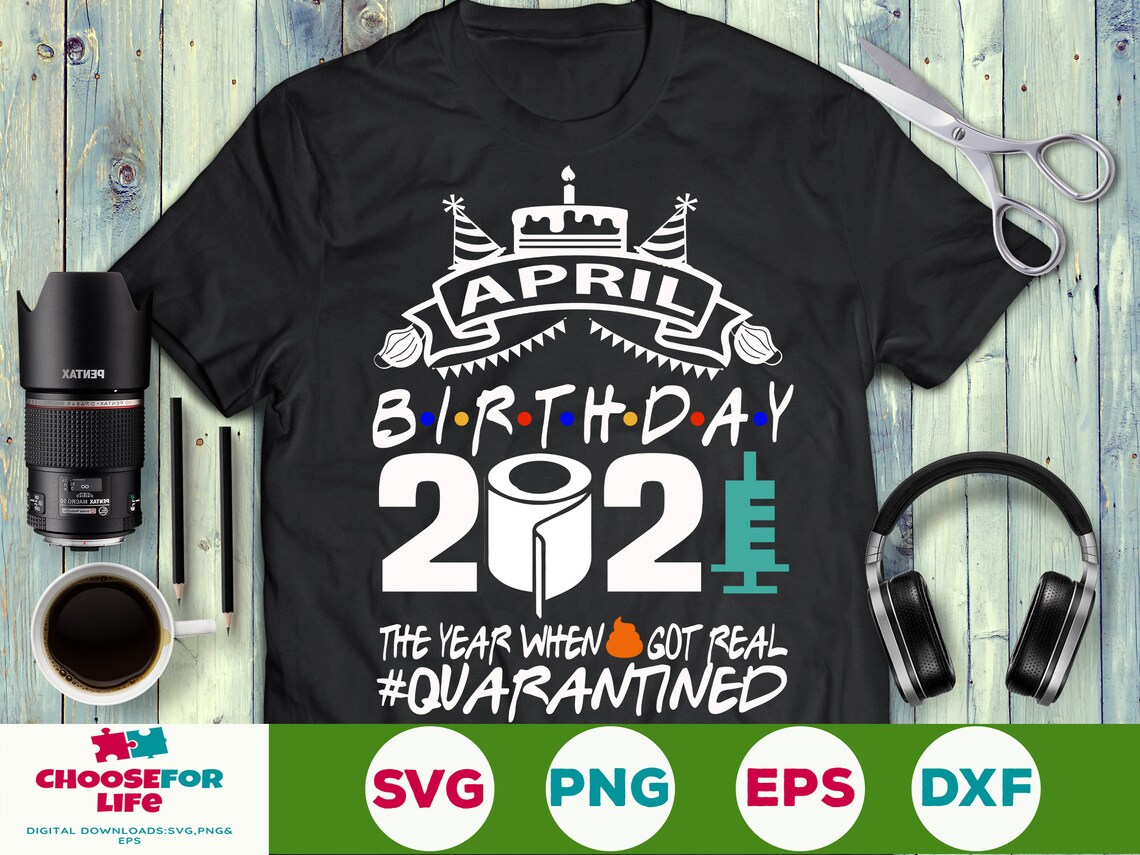 Download Quarantined Birthday svg April Birthday 2021 svg Funny The | Etsy