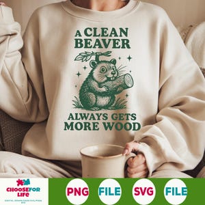 A Clean Beaver PNG – Funny Beaver Quote Digital Download, Humor Sublimation Design for Shirts, Woodworking Gift, Adult Joke Clipart