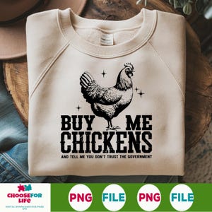 Buy Me Chickens PNG, Snarky Farm Flock Design, Trendy Western Chickens, Funny Digital Download, Don’t Trust the Government PNG