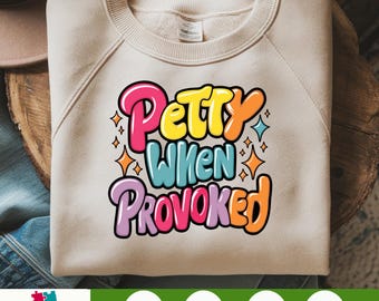 PNG "Mezquino cuando se le provoca" - Diseño divertido y sarcástico de camiseta para mujer, sublimación de humor sarcástico para adultos, PNG de moda para uso diario