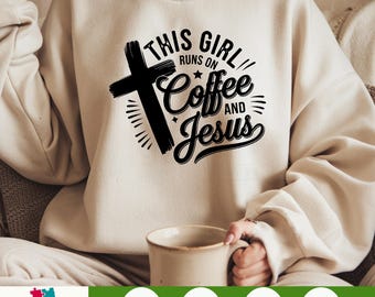 This Girl Runs On Coffee and Jesus PNG, Coffee and Jesus Christian Shirt Design, Aesthetic Christian PNG, Positive Coquette PNG