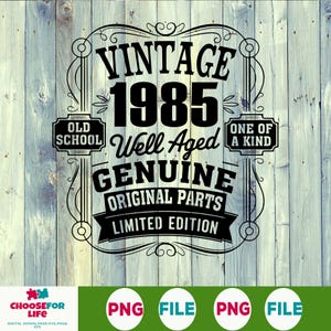 May include: Black and white graphic design on a light blue wooden background. The design includes the text "VINTAGE 1985 Well Aged GENUINE ORIGINAL PARTS LIMITED EDITION". Additional text includes "OLD SCHOOL" and "ONE OF A KIND".
