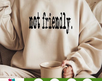 Not Friendly PNG Typography Design, Retro Typewriter Style Sublimation And DTF Print, Vintage Moody Quote Digital Download For Shirts